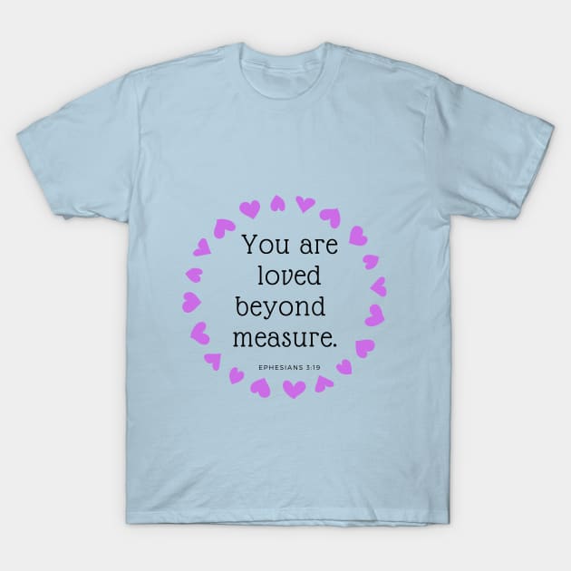You are loved. T-Shirt by CatziesCorner